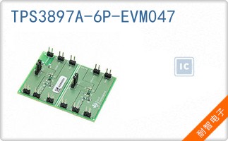 TPS3897A-6P-EVM047